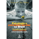 Psicologia E Psicologia Escolar No Brasil: Formação Acadêmica, Práxis E Compromisso Com As Demandas Sociais , De Balbino, Vivina Rios. Editora Summus Editorial Ltda., Capa Mole Em Português, 2008
